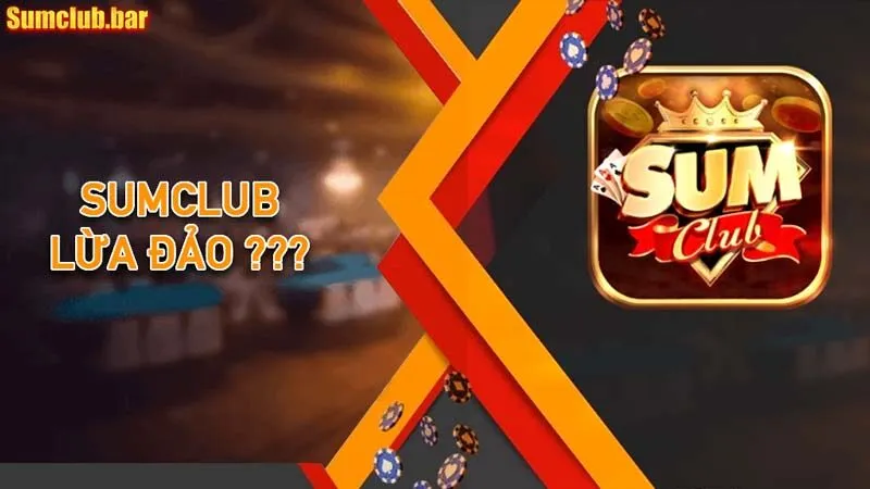 Sumclub có lừa đảo không?